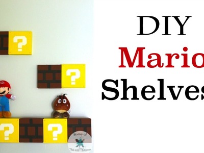 DIY Mario Shelves | Nerdy Crafts | Some of This and That