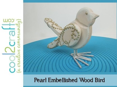 How to Make a Zva Creative Pearl Embellished Wood Bird by Tiffany Windsor