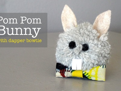 How to Make Pom Pom Bunny with Bowtie