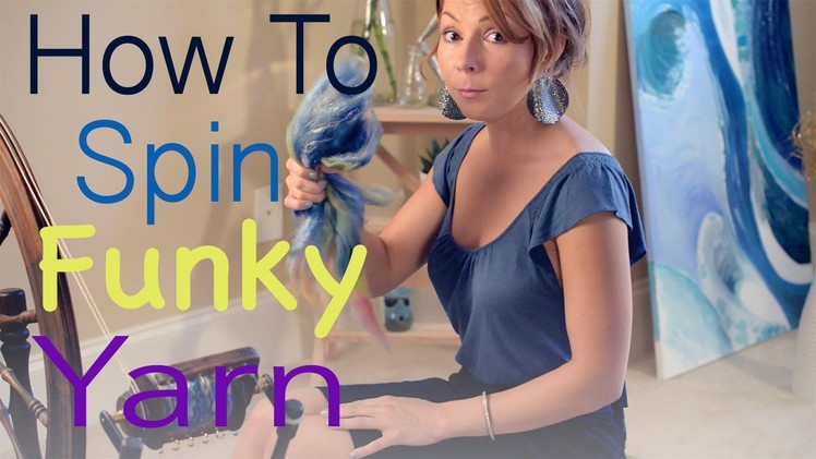 How to Spin Funky Art Yarn