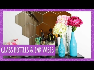 How To Turn Old Bottles and Jars into Decorative Vases