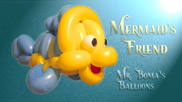Mermaid's Friend Fish Balloon Animal Tutorial (Balloon Twisting and Modeling #17)