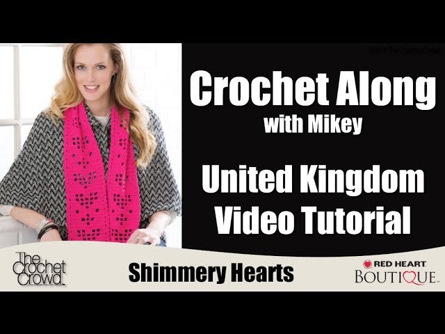 Shimmery Hearts Scarf Tutorial: UK Version