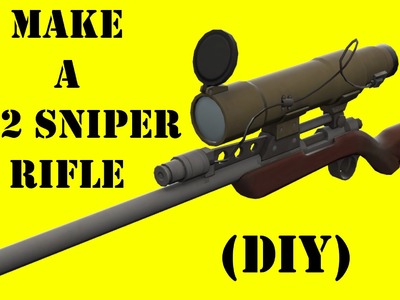 TF2 Sniper Rifle DIY