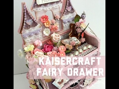 Tutorial - Kaisercraft Fairy Drawer shabby chic
