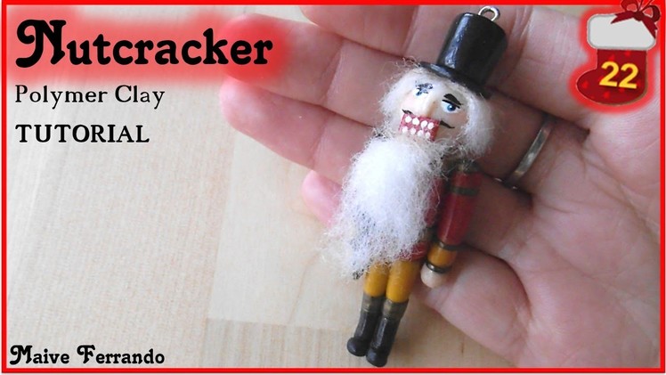 Christmas Advent Calendar: 22nd Day - Polymer Clay Nutcracker Tutorial