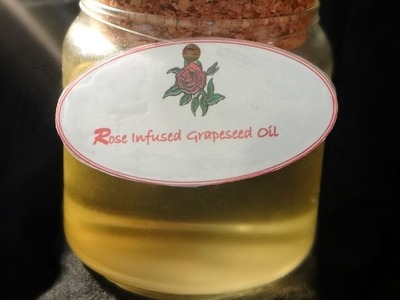 DIY Rose Infused Oil - How to make Rose Infused Grapeseed Oil