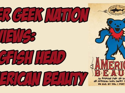 Dogfish Head American Beauty (Grateful Dead Beer)| Beer Geek Nation Craft Beer Reviews