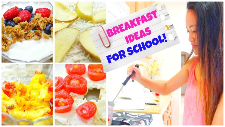Healthy & Quick Breakfast Ideas for School!!