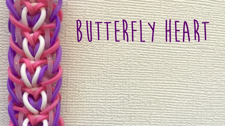 Rainbow loom bands butterfly heart tutorial