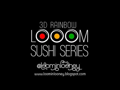 3D Loom Sushi Series Trailer