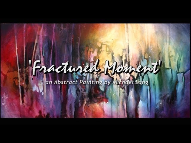 Abstract Painting 'Fractured Moment' Abstract art full demo.