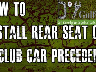 Club Car Precedent Rear Seat Kit | How to Install Video | Installing a Golf Cart Back Seat