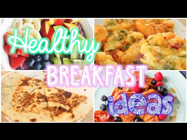 Healthy and Easy Breakfast Ideas!