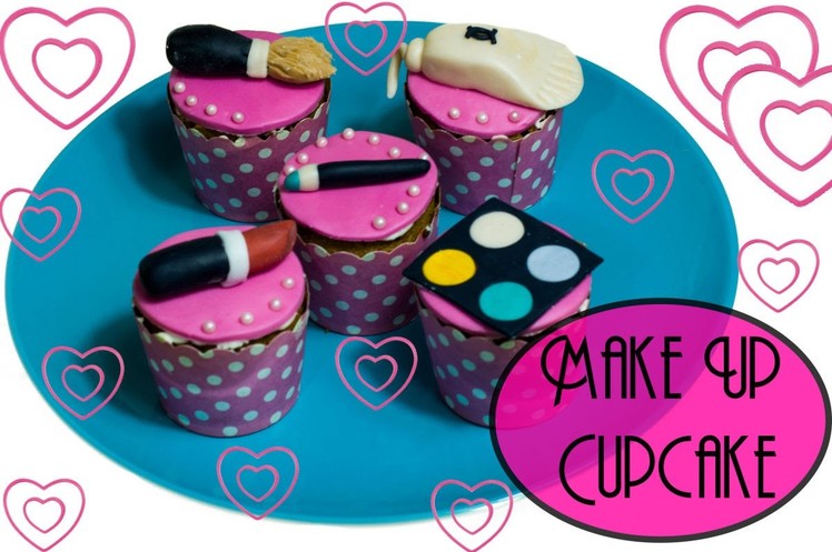 HOW TO MAKE A MAKE UP CUPCAKES