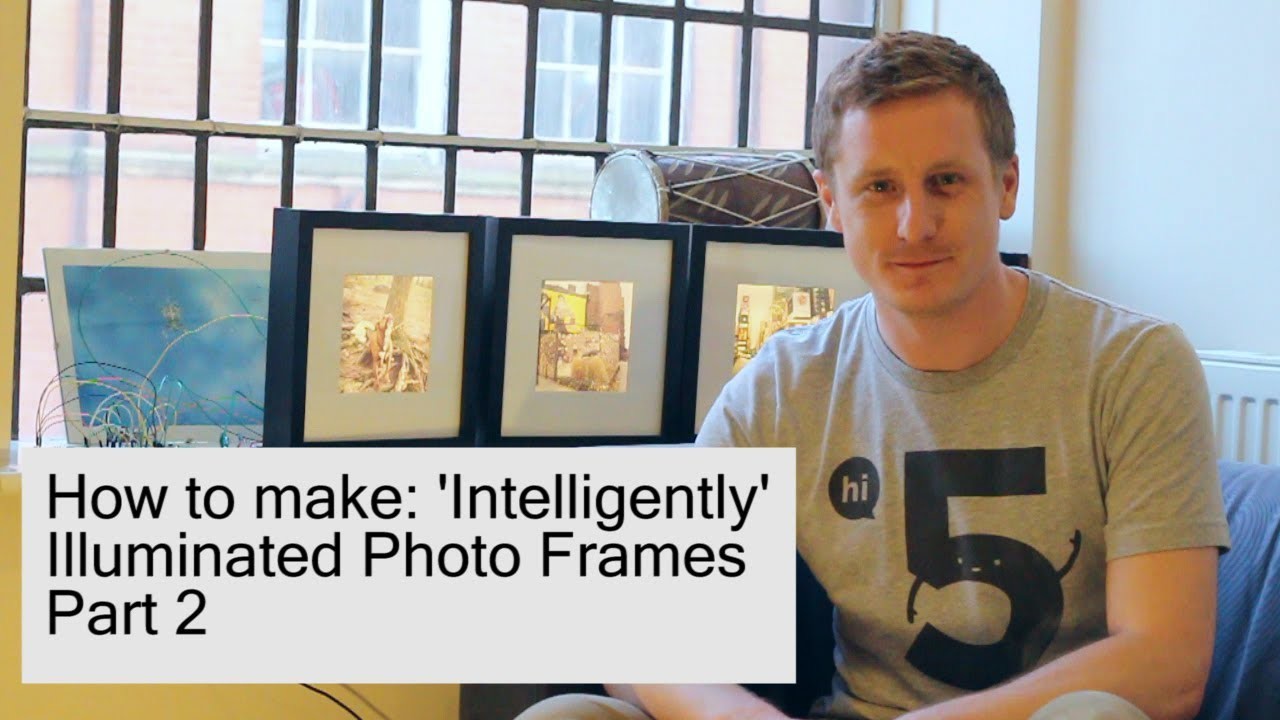 How to make: 'Intelligently' Illuminated Photo Frames : Part 2