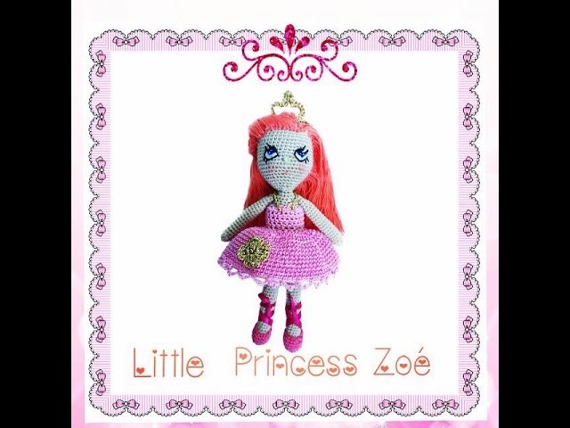 Little Princess Zoé Crochet Doll Tutorial