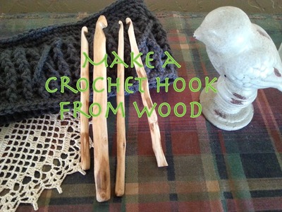 Make a Crochet Hook From Wood