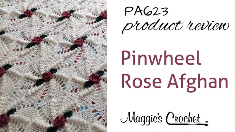 Pinwheel Rose Afghan Crochet Pattern Product Review PA623
