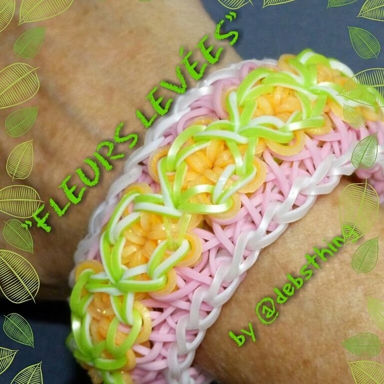 Rainbow Loom Bracelet - Original Design - "FLEURS LEVÉES" (ref # 5h)