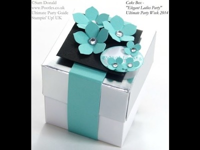 ULTIMATE PARTY WEEK Cake Gift Box Tutorial by Stampin' Up! UK Independent Demonstrator Pootles