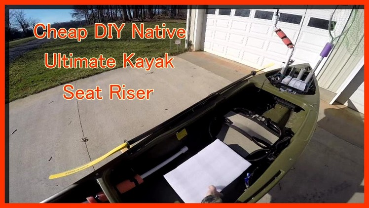 Cheap DIY Native Ultimate Kayak Seat Riser