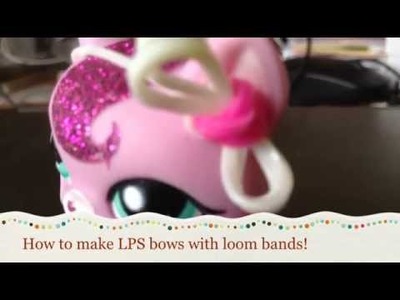 DIY: LPS Bow With Loom Bands