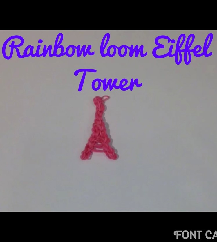 Eiffel Tower: Rainbow loom: How to make.tutorial