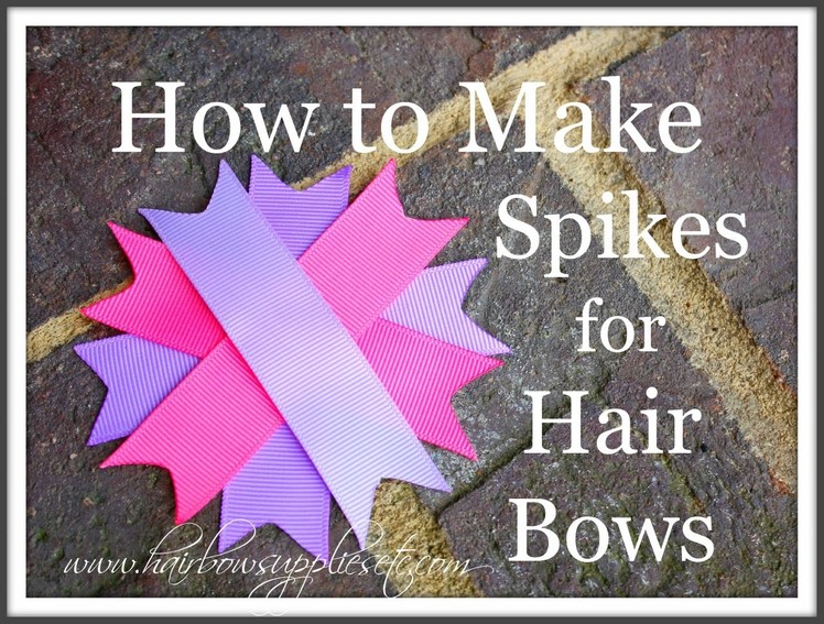 How to Make a Spikes for Hair Bows