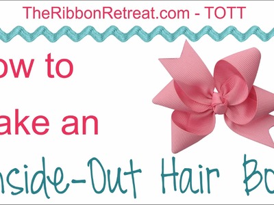 How to Make an Inside Out Hair Bow - TOTT Instructions