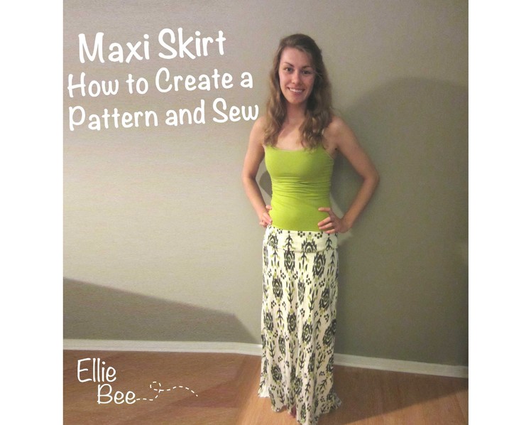 Maxi Skirt - How to Create a Pattern and Sew