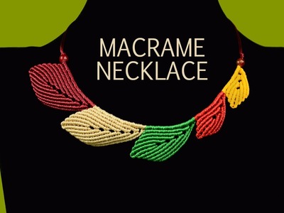 Multicolored Macramé Leaf Necklace - Tutorial
