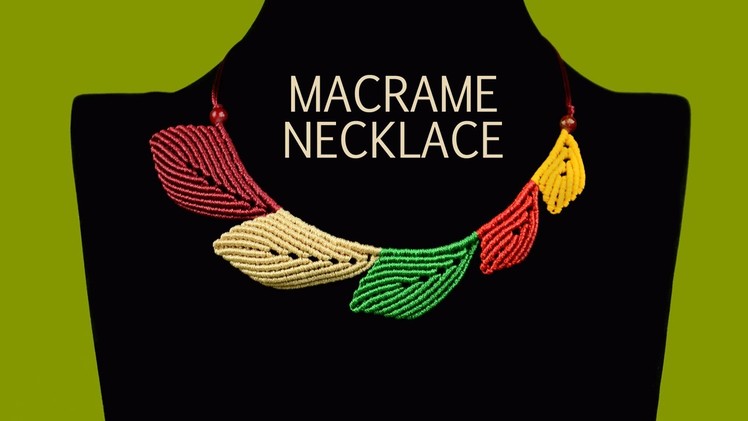 Multicolored Macramé Leaf Necklace - Tutorial