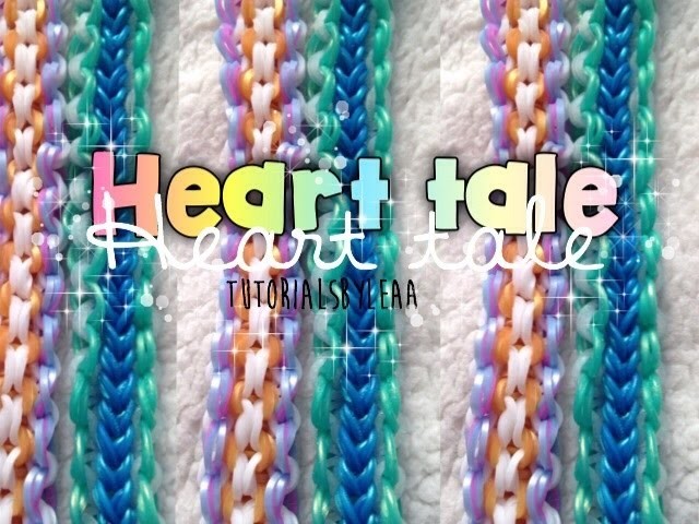 Rainbow loom HEART TALE bracelet tutorial
