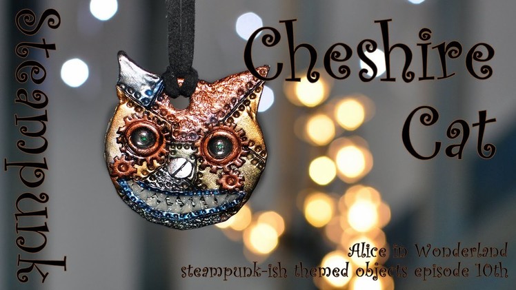 Steampunk-ish Alice In Wonderland: Cheshire Cat [TUTORIAL]