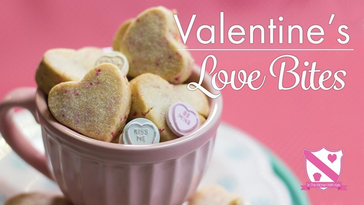 Valentine's Love Bites  Recipe - In The Kitchen With Kate