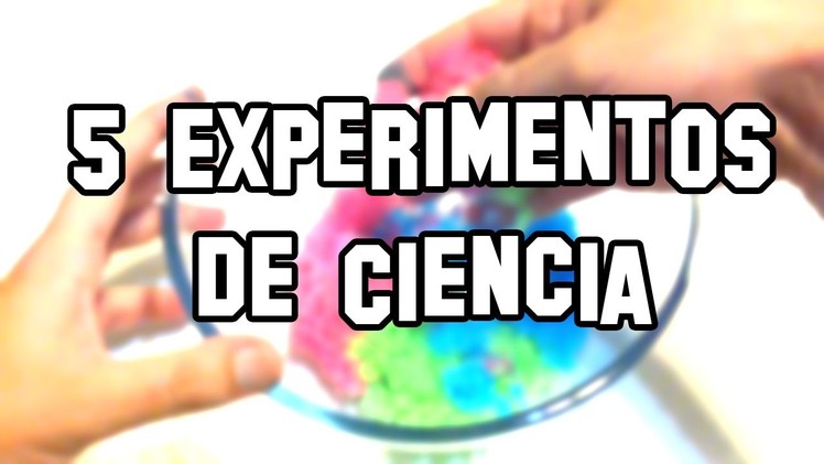 5 Experimentos de Ciencia, Caseros y Fáciles |  Five science experiments, and Easy Homemade