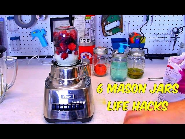 6 Mason Jars Life Hacks