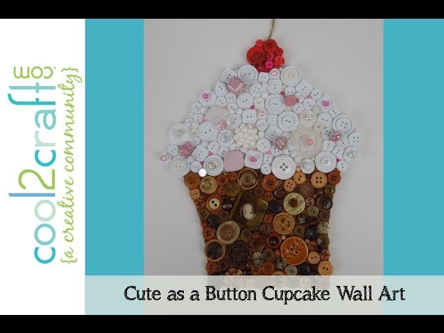 Aleene's Cute as a Button Cupcake Wall Art by Heidi Borchers