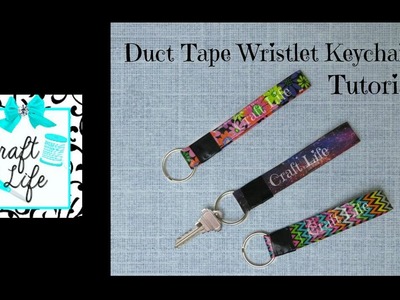 Craft Life ~ Duct Tape Wristlet Keychain Tutorial