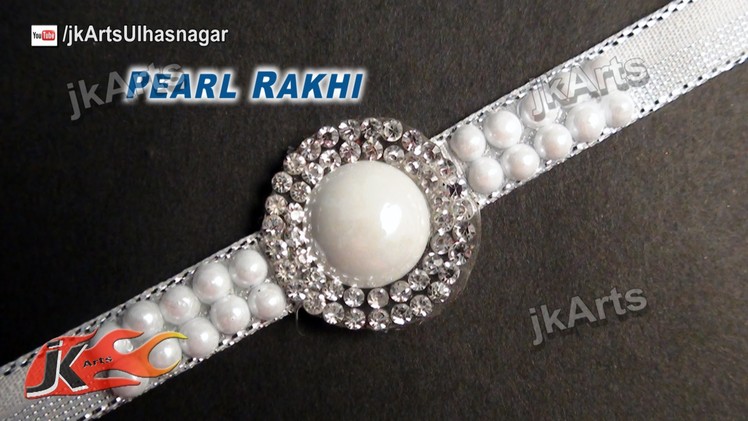 DIY Pearl Diamond Rakhi for Raksha Bandhan | How to make |  JK Arts  607