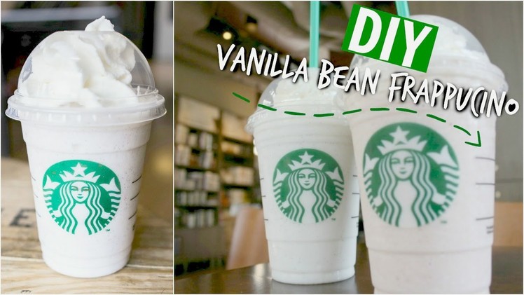 ♡ DIY Starbucks Vanilla Bean Frappuccino ♡