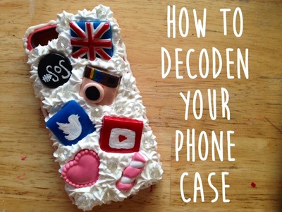 How to Decoden Your Phone Case