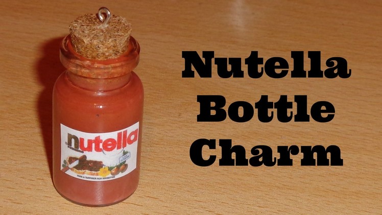 How to Make a Nutella Miniature Bottle Charm