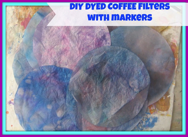 How to Tie Dye Coffee Filters for collage for mixed media art.DIY Dye Coffee Filters.Tutorial