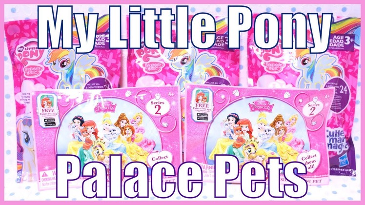My Little Pony & Palace Pets