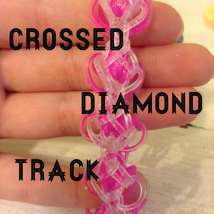 NEW Crossed Diamond Track (rainbow loom)