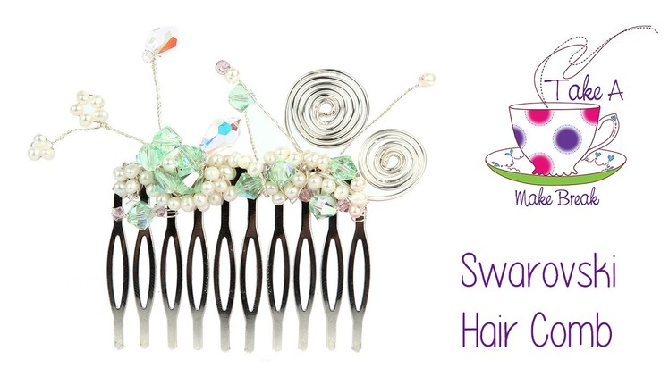 Pretty Swarovski Hair Comb Tutorial | Take A Make Break with Sarah Millsop ❤️‍