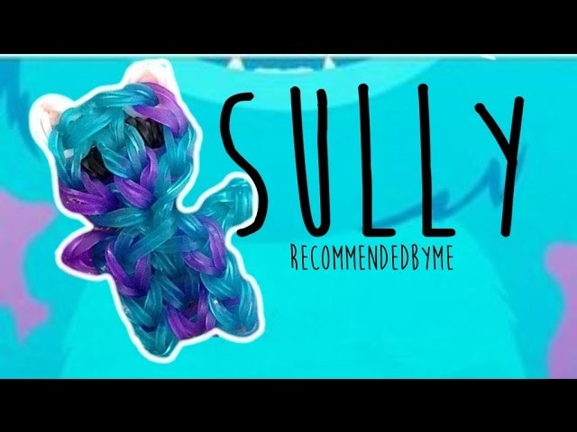 Rainbow Loom- Sully~Monster's Inc.-How To.Tutorial