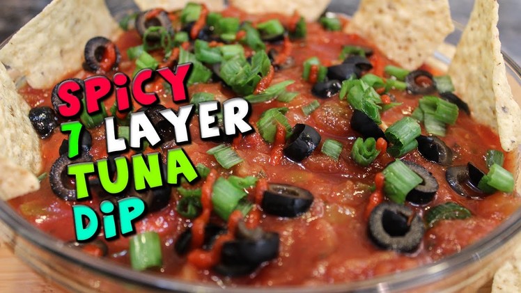 Spicy 7 Layer TUNA Dip Recipe (No Bake)
